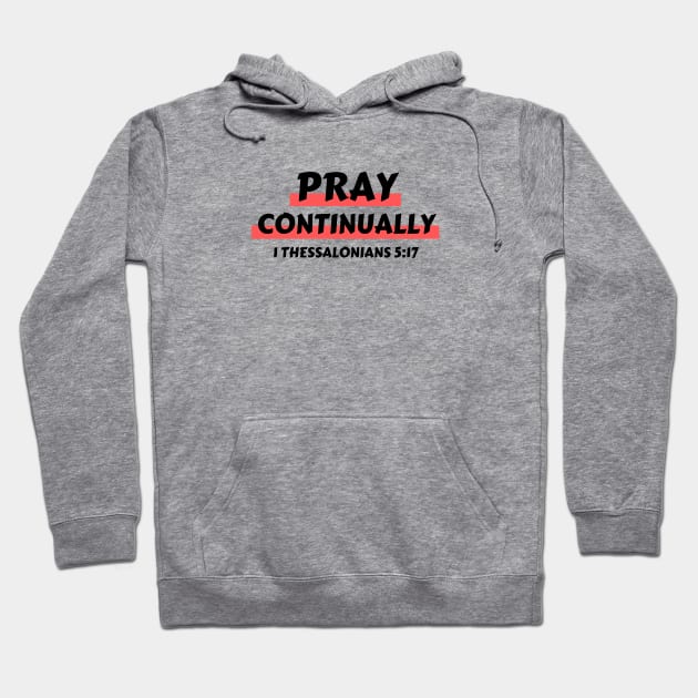 Pray Continually | Christian Saying Hoodie by All Things Gospel